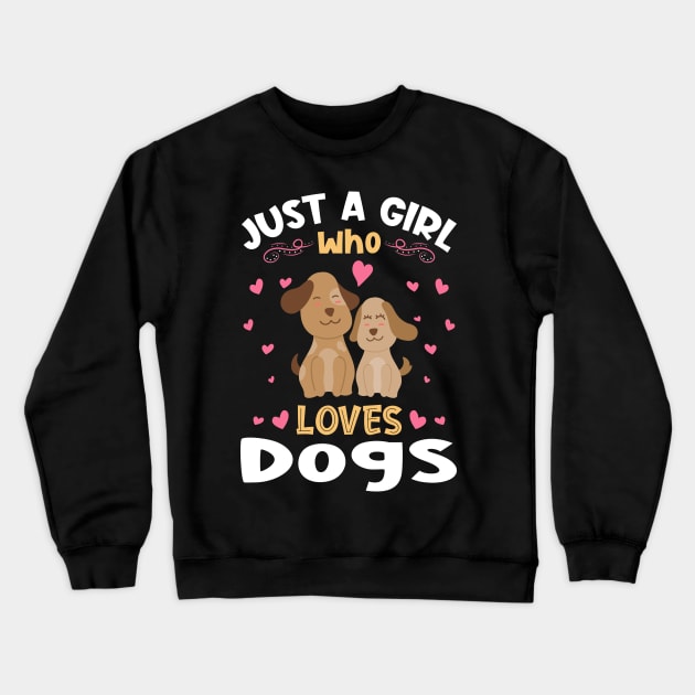 Just a Girl who Loves Dogs Gift Crewneck Sweatshirt by aneisha